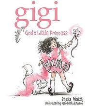 Front cover of Gigi, God's Little Princess by Sheila Walsh