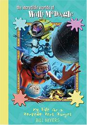 Front cover of My Life As a Torpedo Test Target (The Incredible Worlds of Wally McDoogle #6) by Bill Myers