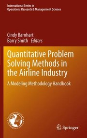 Cover of Quantitative Problem Solving Methods In The Airline Industry A Modeling Methodology Handbook by Cynthia Barnhart