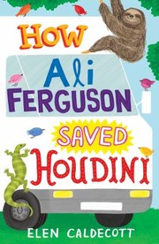 Cover of How Ali Ferguson Saved Houdini by Elen Caldecott