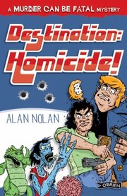 Cover of Destination Homicide by Alan Nolan
