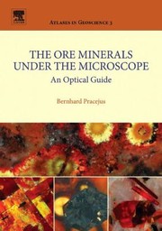 Cover of The Ore Minerals Under The Microscope An Optical Guide by Bernhard Pracejus