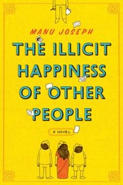 Front cover of The Illicit Happiness Of Other People by Manu Joseph