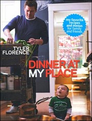 Cover of Dinner At My Place by Tyler Florence