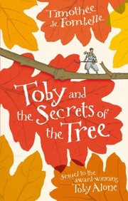 Front cover of Toby And The Secrets Of The Tree by Timoth'e De Fombelle