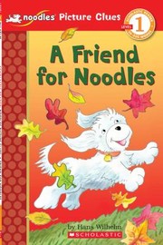 Front cover of A Friend For Noodles by Hans Wilhelm