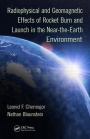 Cover of Radiophysical And Geomagnetic Effects Of Rocket Burn And Launch In The Neartheearth Environment by Nathan Blaunstein