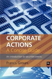 Cover of Corporate Actions A Concise Guide by Francis Groves
