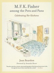Front cover of Mfk Fisher Among The Pots And Pans Celebrating Her Kitchens by Amanda Hesser