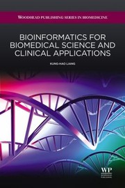 Front cover of Bioinformatics For Biomedical Science And Clinical Applications by Kung-Hao Liang