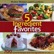 Cover of 5 Ingredient Favorites 700 Favorite Recipes With Five Ingredients Or Less by Better Homes and Gardens