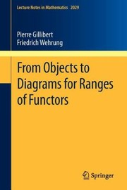 Front cover of From Objects To Diagrams For Ranges Of Functors by Friedrich Wehrung