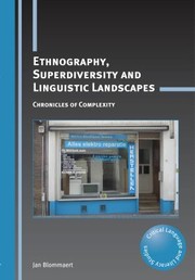 Front cover of Ethnography Superdiversity And Linguistic Landscapes Chronicles Of Complexity by Jan Blommaert