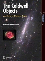 Front cover of The Caldwell Objects And How To Observe Them by Martin Mobberley