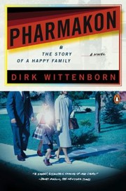 Front cover of Pharmakon Or The Story Of A Happy Family by Dirk Wittenborn