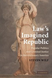 Cover of Laws Imagined Republic Popular Politics And Criminal Justice In Revolutionary America by Steven Wilf