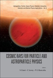 Front cover of Cosmic Rays For Particle And Astroparticle Physics Proceedings Of The 12th Icatpp Conference Villa Olmo Como Italy 7 8 October 2010 by S. Giani