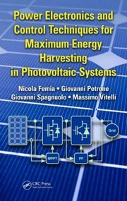 Front cover of Power Electronics And Control Techniques For Maximum Energy Harvesting In Photovoltaic Systems by Nicola Femia