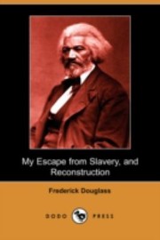 Front cover of My Escape From Slavery Reconstruction by Frederick Douglass