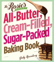 Front cover of The Rosies Bakery Allbutter Creamfilled Sugarpacked Baking Book by Nan Levinson