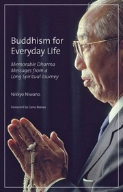 Cover of Buddhism For Everyday Life Memorable Dharma Messages From A Long Spiritual Journey by Nikkyo Niwano