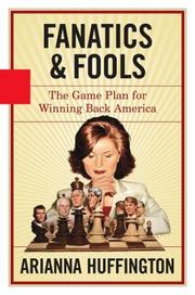 Cover of Fanatics and fools by Huffington, Arianna Stassinopoulos