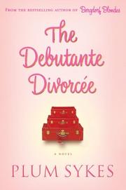 Cover of DEBUTANTE DIVORCEE, THE by Plum Sykes