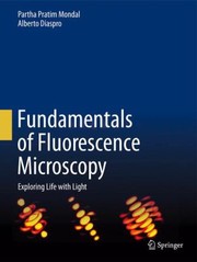 Front cover of Fundamentals Of Fluorescence Microscopy Exploring Life With Light by Alberto Diaspro