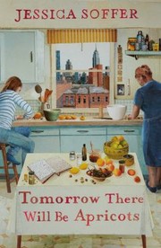 Cover of Tomorrow There Will Be Apricots by Jessica Soffer