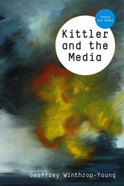 Front cover of Kittler And The Media by Geoffrey Winthrop-Young