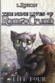Front cover of The Nine Lives Of Romeo Crumb by Kurt Hartman