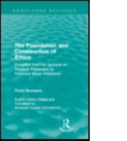 Front cover of The Foundation And Construction Of Ethics by Franz Brentano