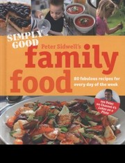 Front cover of Simply Good Family Food by Peter Sidwell