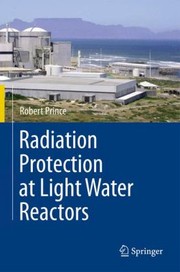 Front cover of Radiation Protection At Light Water Reactors by Robert Prince