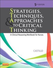 Front cover of Strategies Techniques Approaches To Critical Thinking A Clinical Reasoning Workbook For Nurses by Sandra Luz Martinez de Castillo