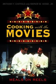 Cover of Cooking With The Movies Meals On Reels by Anthony F. Chiffolo
