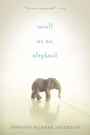 Cover of Small As An Elephant by Jennifer Jacobson