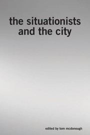 Front cover of The Situationists And The City by Tom McDonough
