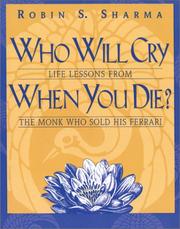 Front cover of Who Will Cry When You Die? by Robin S. Sharma