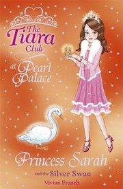 Front cover of Princess Sarah And The Silver Swan by Vivian French