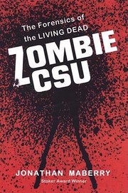 Front cover of Zombie Csu The Forensics Of The Living Dead by Jonathan Maberry