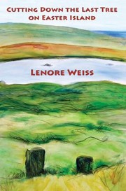 Cover of Cutting Down The Last Tree On Easter Island by Lenore Weiss