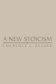 Cover of A New Stoicism by Lawrence Becker
