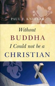 Cover of Without Buddha I Could Not Be A Christian by Paul F. Knitter
