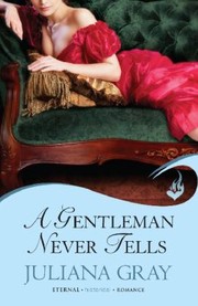 Cover of A Gentleman Never Tells by Juliana Gray