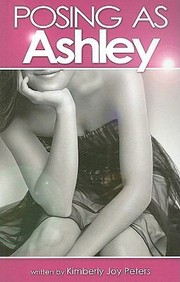 Cover of Posing As Ashley by Kimberly Joy Peters