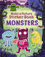Front cover of Make a Picture Sticker Book Monsters by Felicity Brooks