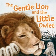 Front cover of The Baby Owlet And The Big Pussycat A Tale Of Unlikely Friendship by Alice Shirley