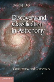 Cover of Discovery And Classification In Astronomy Controversy And Consensus by Steven J. Dick