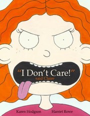 Front cover of I Dont Care Said Claire by Karen J. Hodgson